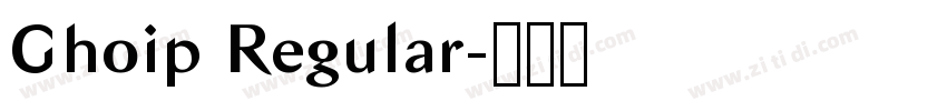 Ghoip Regular字体转换 Ghoip Regular字体转换
